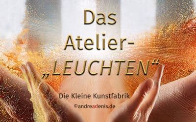 Das Atelier-„LEUCHTEN“ – Der kreative Wochen-Ausklang